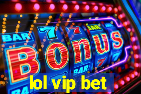 lol vip bet